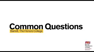 Common questions asked about Barrett, The Honors College