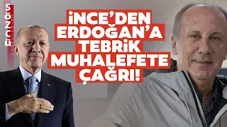 Muharrem İnce Cumhurbaşkanı Erdoğan'ı Tebrik Etti! Muhalefete Çağrı Yaptı