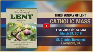 Third Sunday of Lent - Mass at St. Charles - March 24, 2019