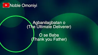 Oyigiyigi Olu Orun (Tungba Yoruba Praise Medley) Lyrics Video (with English Translation)