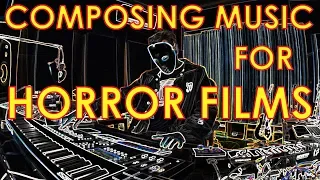 Composing Music for Horror Films - Creepy Halloween Session!!!