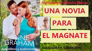 Audiolibro UNA NOVIA PARA EL MAGNATE- Novela de amor narrada por Merche Blasco-Novela romántica