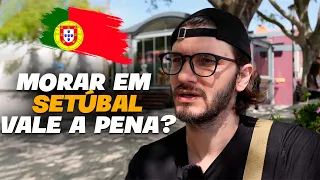 COMO É MORAR EM SETÚBAL | PORTUGAL - VALE A PENA?