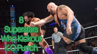 8 Superstars Who Kickout K.O Punch