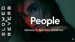 Libianca - People (s l o w e d + r e v e r b) ft. Ayra Starr, Omah Lay "Did you check on me"