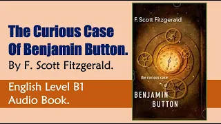 The Curious Case Of Benjamin Button - F. Scott Fitzgerald - English Audiobook Level B1