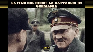 La Fine del Reich: la battaglia in Germania (1945) - Documentario Seconda Guerra Mondiale