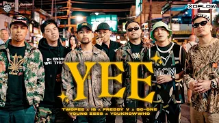 " YEE " TWOPEE x IG x FREDDY V x SC-ONE x YOUNG ZEES x YOUKNOWWHO | Official MV