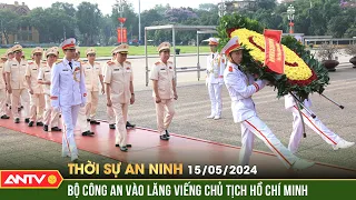 Thời sự an ninh 15/5: Đoàn đại biểu Đảng ủy Công an Trung ương viếng Chủ tịch Hồ Chí Minh |ANTV