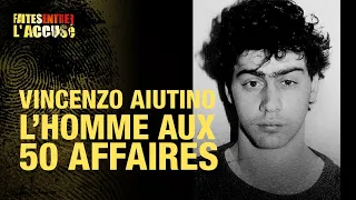 Faites entrer l'accusé : Vincenzo Aiutino, l'homme aux 50 affaires - S10 Ep10 - (FELA116)