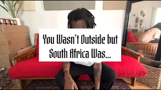 Hood Politics: You Wasn't Outside but South Africa Was...