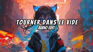 Tourner Dans Le Vide (audio edit ) BEST part |