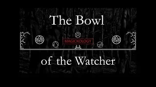 The Bowl of the Watcher