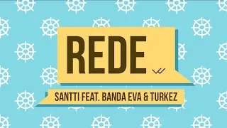 Santti feat Banda Eva e Turkez  - Rede (Lyric Video)