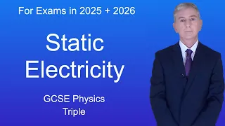 GCSE Physics Revision "Static Electricity (Triple)"