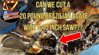 Can we cut a 20 pound Brazilian Agate with a 10 inch lapidary saw?