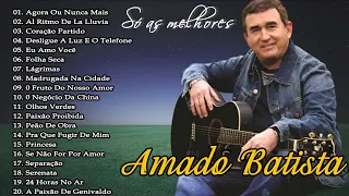 AMADO BATISTA AS 20 MELHORES  SÓ AS ANTIGAS