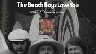 The Beach Boys - Love You (Alternative Album)