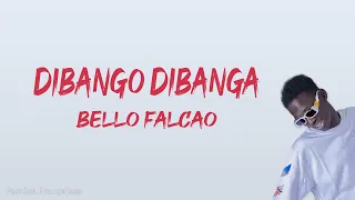Bello Falcao -  Dibango Dibanga (Paroles/Lyrics)