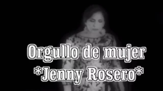 Orgullo de mujer / Por nada del mundo - JENNY ROSERO (Oficial videoclip y audio/Letra)