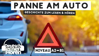 #543 Geschichte zum Lesen & Hören |Thema: Panne am Auto | Deutsch lernen durch Hören A2-B1