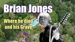 Brian Jones of The Rolling Stones - where he died and his grave