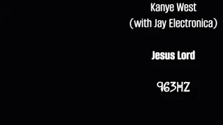 Kanye West - Jesus Lord (963Hz) | God Frequency