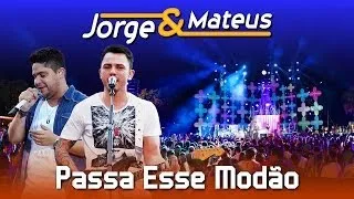 Jorge & Mateus - Passa Esse Modão  - [DVD Ao Vivo em Jurerê] - (Clipe Oficial)