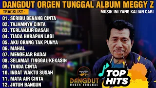 MEGGI Z FULL ALBUM DANGDUT ORGEN TUNGGAL TERBARU | MAHAL - MENGEJAR BADAI - TAJAMNYA CINTA