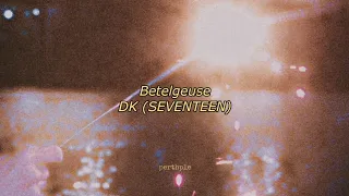 dk (seventeen) - betelgeuse english lyrics