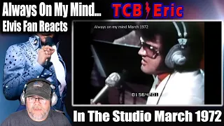 Elvis Reaction - Always On My Mind In The Studio 1972