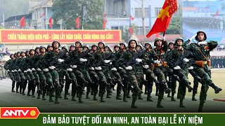 Quyết tâm đảm bảo tuyệt đối an ninh, an toàn Lễ kỷ niệm 70 năm chiến thắng Điện Biên Phủ | ANTV