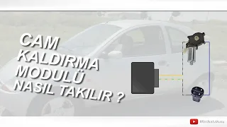 Cam Kaldırma Modülü Nasıl Takılır? Detaylı Animasyonlu Anlatım