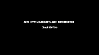 Avicii - Levels (JBL TUNE TROLL EDIT) - Florian Hamelink (DracK BOOTLEG)