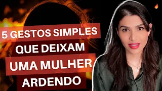 5 Gestos Simples Que Causam Desejo Nas Mulheres 🔥🤤