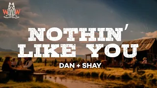 dan + shay - nothin’ like you (lyrics)