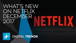 What's New On Netflix And What's Leaving In December 2017