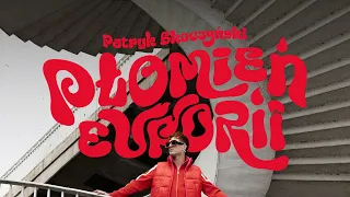 Patryk Skoczyński - PŁOMIEŃ EUFORII [Official Visualizer]