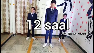 12 saal /ft. Bilaal Saeed /Choreography by sagar verma