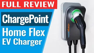 ChargePoint Home Flex EV Charger Complete Review