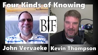 John Vervaeke | The Four Kinds of Knowing