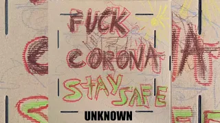 Unknown - Fuck Corona / Stay Safe