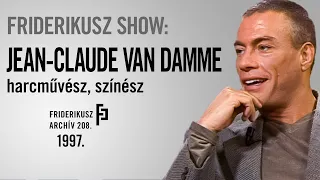 FRIDERIKUSZ SHOW: Interjú Jean-Claude Van Damme harcművésszel, színésszel, 1997. / F.A. 208.