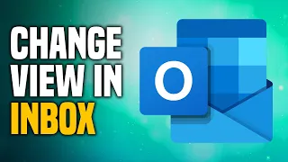 How To Change View In Outlook Inbox (EASY!)