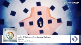 John O'Callaghan feat. Audrey Gallagher - Big Sky (Signum vs RAM Remix)