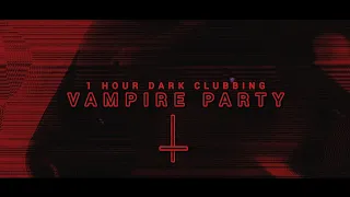 Vampire Party II | 1 Hour Dark Clubbing / Bass House / Dark Techno Mix