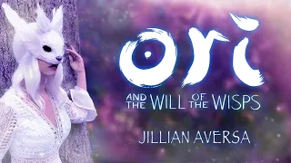 Ori and the Will of the Wisps - “Main Theme” -  Vocal Cover by Jillian Aversa