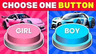 Choose One Button! 🤩 GIRL or BOY Edition 💙❤️