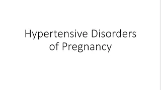 Hypertensive Disorders of Pregnancy - PIH, Pre-eclampsia, Eclampsia