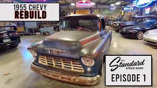 Build Bio: The 1955 Chevy Truck Rebuild | Patina and Problems | Episode 1  The Standard Speed Shop